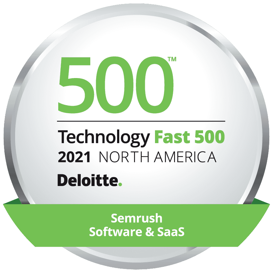 A circular badge with a green ribbon at the bottom. The text reads “500 Technology Fast 500 2021 North America Deloitte, Semrush Software & SaaS.”